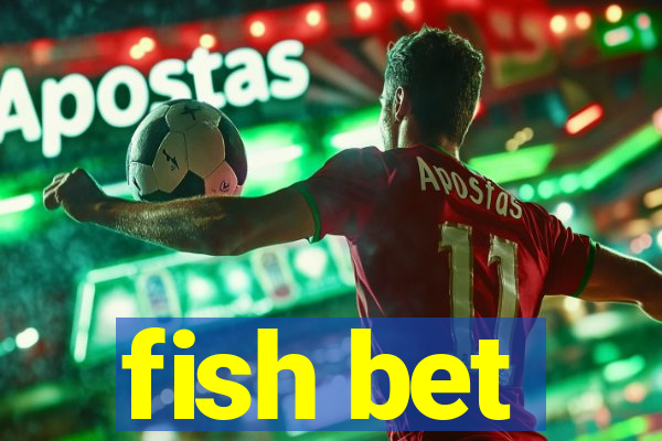 fish bet
